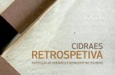 CIDRAES RetRospetiva - OFICINAS DO CONVENTO · No Japão faz e expõe cerâmica até 1995, trabalhando na Universidade de Arte de Kanazawa e no Centro de Artes Tradicionais de Utatsuyama.