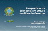 Perspectivas da economia em 2012 e medidas do … Mantega Ministro da Fazenda Comissão de Assuntos Econômicos do Senado Federal Brasília, 22 de maio de 2012 Perspectivas da economia