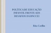 POLÍTICA DE EDUCAÇÃO INFANTIL FRENTE AOS DESAFIOS … · 2018-08-06 · (Resolução CNE/CEB nº 5, de 17 de dezembro de 2009). ... diferentes momentos de transição vividos pela