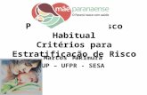 Pré-natal de Risco Habitual - Secretaria da Saúde · PPT file · Web view2017-05-18 · Critérios para Estratificação de ... Escherichia coli Klebsiella Enterobacter Proteus