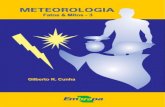 METEOROLOGIA Fatos & Mitos - 3 · Meteorologia: Fatos & Mitos é um livro de leitura fácil e agra- dável, acessível ao grande público, o que não poder ia deixar de ser, já que