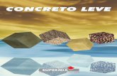 CONCRETO LEVE - supermix.com.br · A utilização do concreto na construção civil, como todos sabem, é algo corriqueiro. Sua aplicação se dá desde fundações até estruturas