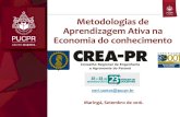 Metodologias de Aprendizagem Ativa na Economia do conhecimentoportaldaeducacao.crea-pr.org.br/.../10/...economia-do-conhecimento.pdf · Economia do conhecimento Profº Neri dos Santos,