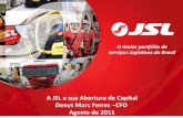 O maior portfólio de serviços logísticos do Brasilri.jsl.com.br/arquivos/JSLG3_Apresentacao_BB_IPO_31082011.pdf · aquisição de pneus e combustíveis A Mais de 24Amil itens operacionaisA