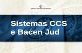Sistemas CCS e Bacen Jud - bcb.gov.br · PDF file- fase da circularização (advento do Sisbacen); ... CCS (Cadastro de Clientes do Sistema Financeiro Nacional); ... Mesa de Suporte