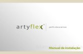 artyflex.com.brartyflex.com.br/docs/manual_perfis_decorativos_artyflex.pdfManual de instalaçáo Adesivos Indicados Para emendas ADESIVO DE CONTATO TRANSPARENTE OU BRANCO Näo é recomendado