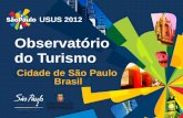 Observatório do Turismo - IPBeja SPAULO... · Gestão Pública do Turismo São Paulo Turismo (SPTuris) Empresa de Turismo e Eventos da Cidade de São Paulo Missão: Posicionar e