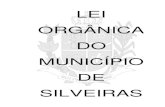 LEI ORGÂNICA DO MUNICÍPIO DE SILVEIRASsilveiras.sp.gov.br/wp-content/uploads/2017/02/lei_Organica.pdf · DA FUNÇÃO LEGISLATIVA SEÇÃO I . Lei Orgânica do Município de Silveiras