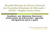 Fórum Nacional dos Conselhos Estaduais -FNCEE- Região …fncee.com.br/.../2014/09/PALESTRA-2FRANCISCO-CORDÃO4356357.pdf · O Estado não intervirá em seus municípios, exceto