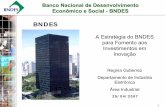BNDES - tec.abinee.org.br · Financiar projetos de investimento em: i. inovações incrementaisem desenvolvimento de produtos e processos; ii. investimentos complementares diretamente