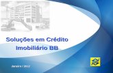 Soluções em Crédito Imobiliário BB - SINDUSCON-MG fileA Gerência Regional está localizada em São Paulo e o atendimento aos demais Estados será realizado por meio de Plataformas