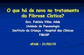 O que há de novo no tratamento da Fibrose Cística? · –Uso adequado das enzimas pancreáticas junto a cada ... CFTR de acordo com a classe de mutação: melhorar o transporte,