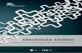 Docência Online - Página Inicial - Portal CNJ · 2017-02-24 · dos tutores quando no exercício da docência online em um de nossos cursos . Com vistas a alcançar tais objetivos,