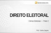 DIREITO ELEITORAL · DIREITO ELEITORAL Prof. Karina Jaques ... processo de alistamento eleitoral, é crime material, ... 10/7/2016 11:19:16 AM ...