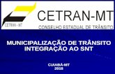 MUNICIPALIZAÇÃO DE TRÂNSITO INTEGRAÇÃO AO SNT · municipalização do trânsito, ou seja, a integração do município ao Sistema Nacional de Trânsito (SNT). Dessa forma, os