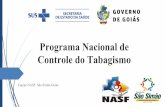 Programa Nacional de Controle do Tabagismo - saude.go.gov.br · Saúde por meio do INCA, o que inclui um conjunto de ações nacionais que compõem o Programa Nacional de Controle