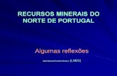 Algumas reflexões - alemdasaulas.files.wordpress.com · 3 – PRINCIPAIS TIPOS DE RECURSOS MINERAIS DO NORTE DE PORTUGAL 4-CONCLUSÃO. ... mineiro e sondagens), não inviabilizam
