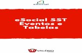 eSocial SST - Eventos e Tabelas · Gestão de Segurança e Saúde do Trabalho pela ... co n t ri b u i n t e o u ó rg ã o ... Eventos de SST 0 5