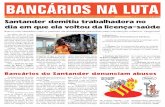 Bancários do Santander denunciam abusos - seebbauru.org.br · depoimentos sobre a falta de respeito do banco com seus funcionários. Reproduzimos alguns deles a seguir. (Os no- ...