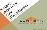 Light Steel Framing - tecnobra.com.br · PROJETO 360° –STEEL FRAME Abra o link para ter acesso grátis a um projeto 360° da Tecnobra.  17 3044 4088 17 9 8171 7208