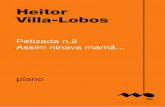 Heitor Villa-Lobos - musicabrasilis.commusicabrasilis.com/sites/default/files/hvl_petizada_2_assim_ninava... · Heitor Villa-Lobos Petizada n.2 Assim ninava mamã... piano (piano)