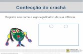 Confecção do crachá - educacao.caxias.rs.gov.br · 2009 – Resolução N.5, de 17/12/2009 Fixa as Diretrizes Curriculares Nacionais para a Educação Infantil 2013 – Lei 12.796