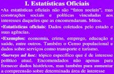 I. Estatísticas Oficiaisinstitutoprocessus.com.br/.../2012/02/Métodos-de-pesquisa-social.pdf · - Se você se abastece nos armazéns da empresa, a ... explicar o comportamento de