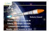 Roberto Amaral Senado Federal - Comissão de Ciência ... 4_ACS.pdf · Comunicação e Informática Brasília - 24 de fevereiro de 2010. Conteúdo da Apresentação • Histórico: