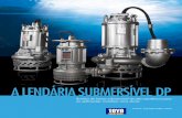 A LENDÁRIA SUBMERSÍVEL DP - hevvypumps.com Submersible Brochure PTd3234.pdf · fácil de sólidos, configuração de rolamento/veio de alta resistência e motor de construção