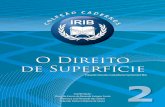 O Direito de Superfície - new.1riapucarana.com.brnew.1riapucarana.com.br/banco_arquivos/Cadernos_IRIB/2-O_Direito... · plantações de coco,nas quais os coqueiros não pertenciam