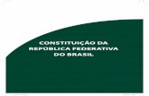 CONSTITUIÇÃO DA REPÚBLICA FEDERATIVA DO BRASIL · IV - os valores sociais do trabalho e da livre-iniciativa; ` `arts. 6º a 11; ... (Cria a Comissão Nacional da Verdade no âmbito