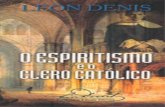Léon Denis - ebookespirita.org · do inferno. O padre Mainage, na Revue des Jeunes, de 25 de abril de 1917, não se apresenta menos radical. ... intermédio de outros espíritos,