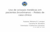 Uso de oclusais metálicas em pacientes bruxômanos – Relato ...wp.ufpel.edu.br/protparcial/files/2016/02/Oclusais_metalicas_2015.pdf · >Estabilidade dimensional, estabilidade