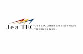 Jea TEC Jea TEC Comér cio e Ser viços Técnicos Lt da · A JEATEC composta por profissionais com vasta experiência nas áreas de engenharia, construção civil e telecomunicações,