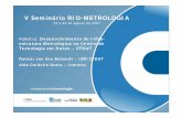 V Seminário RIO-METROLOGIA - redetec.org.br · da rastreabilidade na medição de petróleo, seus derivados egásnaturale gás natural Ausência no País de instalações com estas
