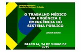 BRASILIA, 24 DE JUNHO DE 2010 - eventos.cfm.org.breventos.cfm.org.br/images/stories/PDF/apresentacao_urgenciaeemerge... · Conselho Nacional de Secretarias Municipais de Saúde O