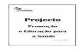 Promoção e Educação para a Saúde - escolasabelheira.com · Contribuir para a diminuição dos comportamentos de risco e para o aumento dos fatores de ... Sexualidade ao longo