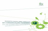 DE CONSERVAÇÃO FEDERAL? - fas-amazonas.orgfas-amazonas.org/.../uploads/2013/08/FUNBIO_Valor-de-UC-federal.pdf · terço possui planos de manejos aprovados, um pouco mais de 100