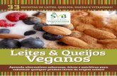 Veganos - nutrociencia.com.brnutrociencia.com.br/wp-content/uploads/2017/01/leitesequeijos.pdf · Hum, vira um milk-shake divi-no! Mas deve-se ressaltar que algumas bebidas vegetais