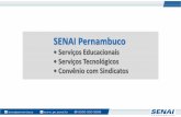 SENAI Pernambucoarquivos.sindicatodaindustria.com.br/app/cni_sindicatos/2011/01/10/... · de serviços no SENAI; Próximos Passos: manifestar interesse; relacionar documentos e lista
