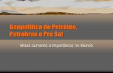 Geopolítica do Petróleo, Petrobras e Pré Salportalclubedeengenharia.org.br/arquivo/1469123431.pdf · Novas refinarias fora dos paises da OECD Novos fluxos do mercado mundial de