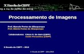 Processamento de Imagens - MESONPImesonpi.cat.cbpf.br/escola2015/downloads/material/G14_Aula5_Andre... · –Laboratório (ImageJ e MATLAB) ... • A Escola fornecerá certificado
