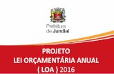 PROJETO LEI ORÇAMENTÁRIA ANUAL ( LOA ) 2016 · projeto lei orÇamentÁria anual ( loa ) 2016. estratégico programas longo prazo estratégia de ... transferencias de recursos do