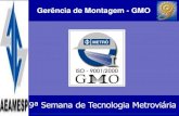 Gerência de Montagem - GMO - aeamesp.org.br · –Equipamentos para a atividade foram de fornecimento da contratada; –O caminhão Munck da GMT foi fornecido com operador ... Testes