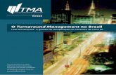 O Turnaround Management no Brasil · Aos interessados em se afiliar, patrocinar, receber informações, e participar nos eventos e atividades da TMA Brasil, consultar nosso site