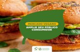 MERCADO VEGANO AMPLIE SEU PÚBLICO CONSUMIDORsvb.org.br/livros/mercado_vegano_2018.pdf · Seja por saúde, respeito aos animais ou preocupações ambientais, a demanda por produtos
