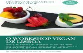 programa completo - o workshop vegan de lisboa fileO WORKSHOP VEGAN DE LISBOA Depois do sucesso do "Workshop de Cozinha Vegan para Principiantes", A Cozinha Verde lança agora o próximo