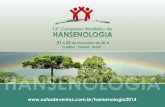 PROGRAMA - HANSENOLOGIA 2014 · 14:00 - 15:30 Mesa redonda Diagnósticos diferenciais das neuropatias: aspectos práticos Apoio diagnóstico e ...