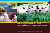 PRODUTOS VETERINÁRIOS - agricultura.gov.br · consistem na adequada prescrição e no uso racional e responsável do produto veterinário, respeitando as recomendações da bula,