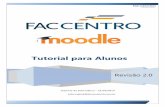 Tutorial Moodle Alunos - faccentronh.com.br · Moodle 2.6 O que é Moodle? O MOODLE (Modular Object Oriented Dynamic Learning Environment) é um Ambiente Virtual de Aprendizagem (AVA),